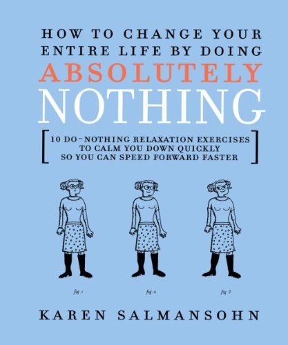Cover for How to Change Your Entire Life By Doing Absolutely