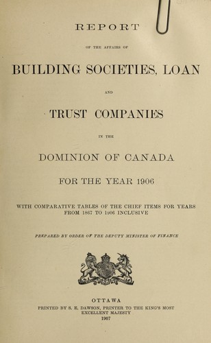 Cover for REPORT OF THE AFFAIRS OF BUILDING SOCIETIES, LOAN AND TRUST COMPANIES IN THE DOMINION OF CANADA (WITH COMPARATIVE TABLES OF THE CHIEF ITEMS FOR PREVIOUS YEARS)