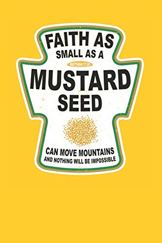 Cover for Faith as Small as a Mustard Seed Can Move Mountains and Nothing Will be Impossible