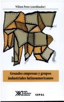 Cover for Grandes empresas y grupos industriales Latinoamericanos