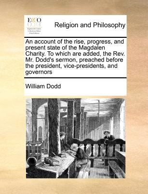 Cover for An  Account of the Rise Progress and Present State of the Magdalen Charity to Which Are Added the REV Mr Dodds Sermon Preached Before the Pres