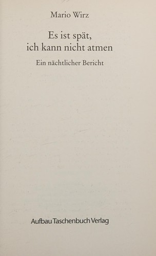 Cover for Es ist sp at, ich kann nicht atmen: ein n achtlicher Bericht