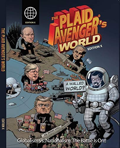 Cover for The Plaid Avenger's World : Globalism Vs. Nationalism