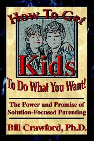 Cover for How to Get Kids to Do What You Want?