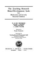 Cover for The Teaching Research motor-development scale for moderately and severely retarded children