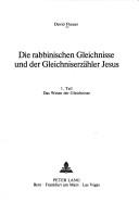 Cover for Die Rabbinischen Gleichnisse Und Der Gleichniserzaehler Jesus (Judaica Et Christiana, Vol 4)