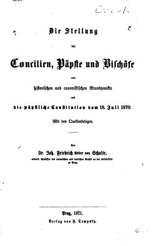 Cover for Die Stellung der Concilien, Päpste und Bischöfe vom historischen und ...