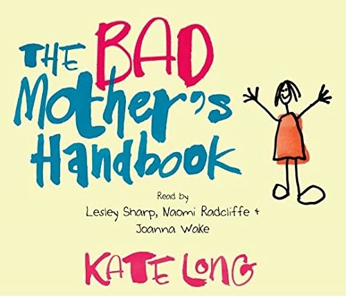 Cover for The Bad Mother's Handbook