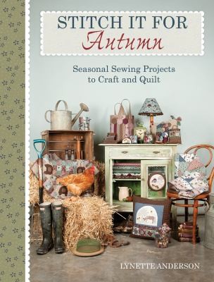 Cover for Stitch It For Autumn Seasonal Sewing Projects To Craft And Quilt