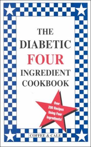 Cover for The Diabetic Four Ingredient Cookbook (Vol. IV)