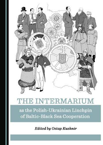 Cover for The Intermarium as the Polish-Ukrainian Linchpin of Baltic-Black Sea Cooperation