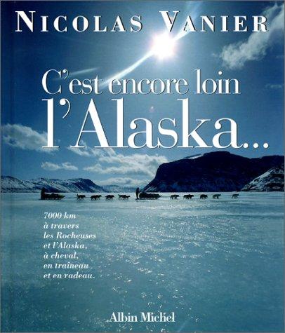 Cover for C'est encore loin l'Alaska...