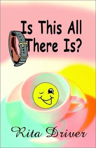 Cover for Is This All There Is? a Bit of a Giggle Novel