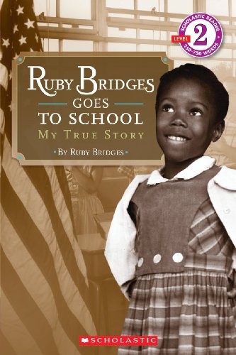 Cover for Ruby Bridges Goes To School: My True Story (Turtleback School & Library Binding Edition) (Scholastic Readers, Level 2)