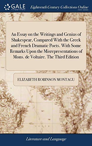 Cover for An Essay on the Writings and Genius of Shakespear, Compared With the Greek and French Dramatic Poets. With Some Remarks Upon the Misrepresentations of Mons. de Voltaire. The Third Edition
