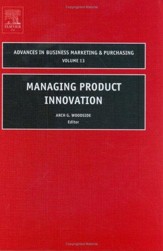 Cover for Managing Product Innovation (Advances in Business Marketing and Purchasing)