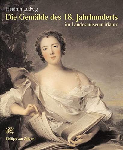 Cover for Die Gemälde des 18. Jahrhunderts im Landesmuseum Mainz
