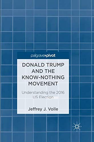 Cover for Donald Trump and the Know-Nothing Movement