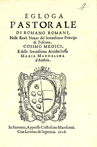 Cover for Egloga pastorale di Romano Romani, nelle reali nozze del serenissimo principe di Toscana, Cosimo Medici, e della serenissima arciduchessa Maria Maddalena d'Austria