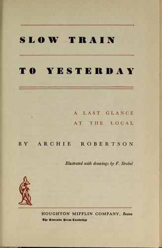 Cover for Slow train to yesterday, a last glance at the local