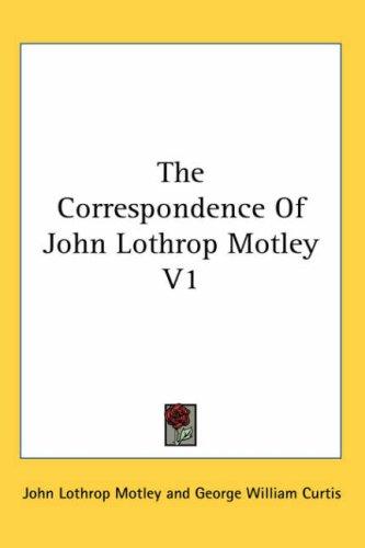 Cover for The Correspondence of John Lothrop Motley