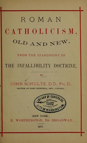 Cover for Roman Catholicism, old and new, from the standpoint of the infallibility Doctrine...