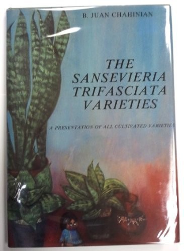 Cover for The Sansevieria trifasciata varieties