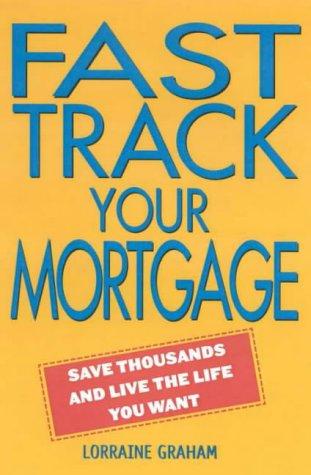 Cover for Fast Track Your Mortgage