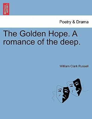 Cover for The Golden Hope a Romance of the Deep