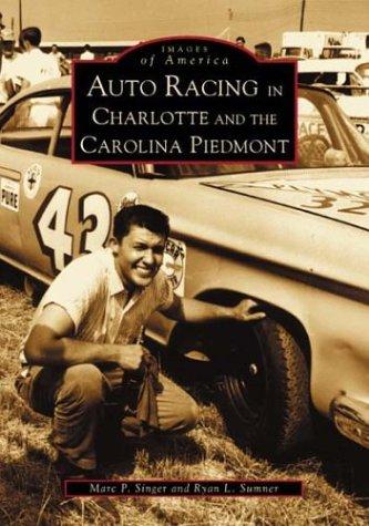 Cover for Auto Racing in Charlotte and the Carolina Piedmont  (NC)  (Images of America)
