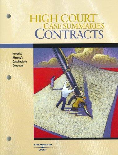 Cover for High Court Case Summaries on Contracts (Keyed to Murphy, Sixth Edition)