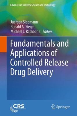 Cover for Fundamentals and Applications of Controlled Release Drug Delivery
            
                Advances in Delivery Science and Technology