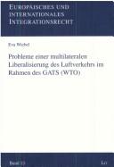 Cover for Probleme einer multilateralen Liberalisierung des Luftverkehrs im Rahmen des GATS (WTO)