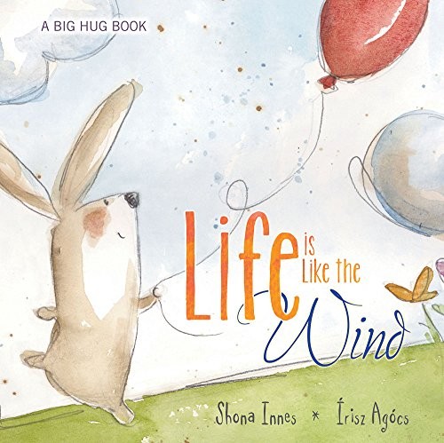 Cover for Life Is Like the Wind (A Big Hug)