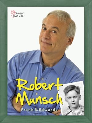 Cover for Robert Munsch
            
                Larger Than Life