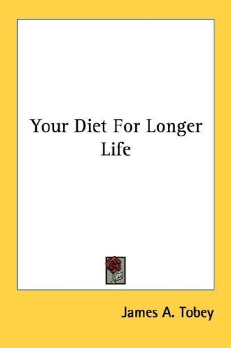 Cover for Your Diet For Longer Life