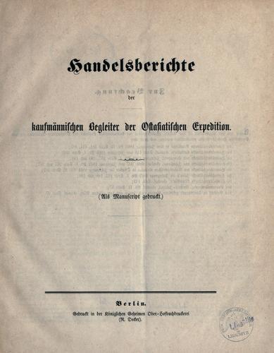 Cover for Handelsberichte der kaufmännischen Begleiter der Ostasiatischen Expedition.