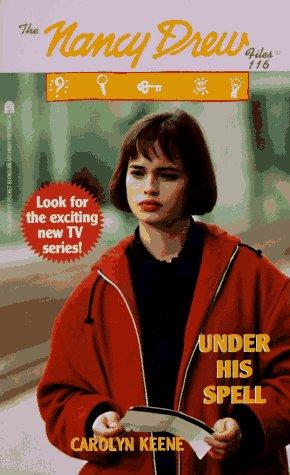 Cover for Under His Spell (The Nancy Drew Files Case No. 116)