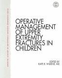Cover for Operative management of upper extremity fractures in children