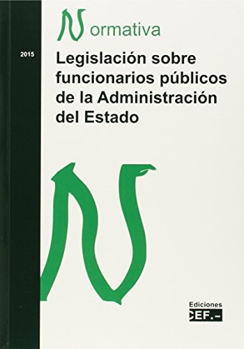 Cover for Legislación sobre funcionarios públicos de la Administración del Estado. Normativa 2015