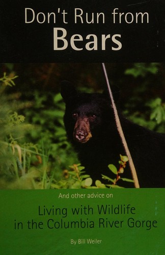 Cover for Don't Run from Bears (Living with Wildlife in the Columbia River Gorge)