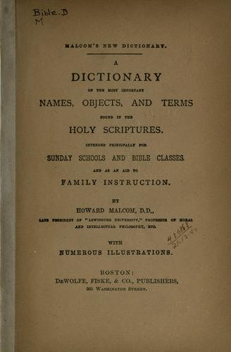 Cover for A dictionary of the most important names, objects, and terms found in the Holy Scriptures