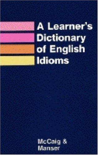 Cover for A learner's dictionary of English idioms