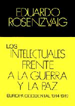 Cover for Los intelectuales frente a la guerra y a la paz