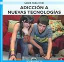 Cover for Adiccion a Nuevas Tecnologias/ Addiction to New Technologies (Saber Para Vivir/ Learn to Live)