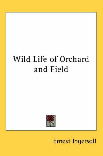 Cover for Wild Life of Orchard and Field