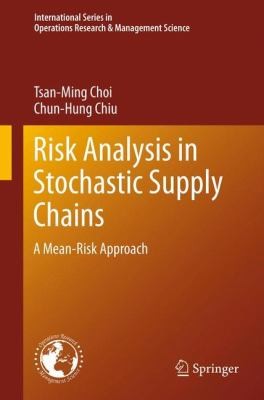 Cover for Risk Analysis In Stochastic Supply Chains A Meanrisk Approach
