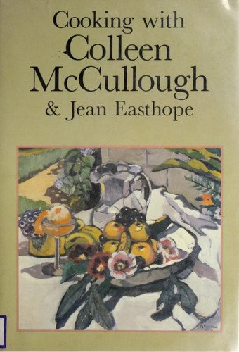 Cover for Cooking with Colleen McCullough and Jean Easthope.
