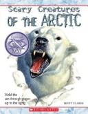 Cover for Scary Creatures of the Arctic! (Scary Creatures)