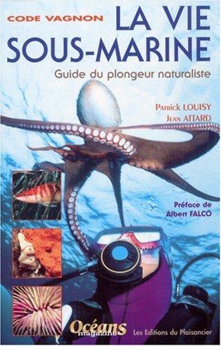 Cover for La Vie sous-marine, guide du plongeur naturaliste